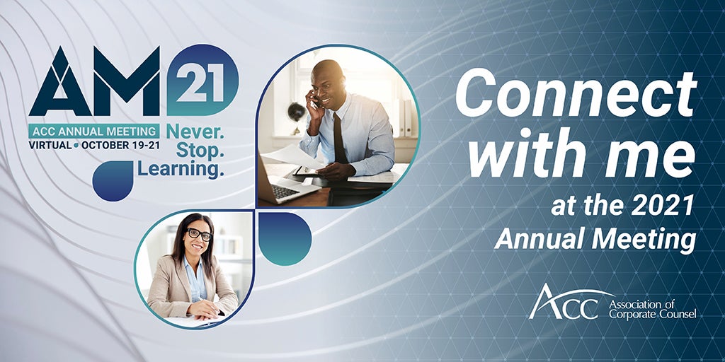 2021 Virtual ACC Annual Meeting Association of Corporate Counsel (ACC)